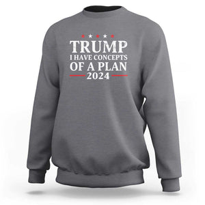 Trump Supporter Sweatshirt I Have Concepts Of A Plan 2024 Vintage Star Political Election 2024 TS11 Charcoal Print Your Wear