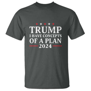 Trump Supporter T Shirt I Have Concepts Of A Plan 2024 Vintage Star Political Election 2024 TS11 Dark Heather Print Your Wear