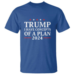 Trump Supporter T Shirt I Have Concepts Of A Plan 2024 Vintage Star Political Election 2024 TS11 Royal Blue Print Your Wear