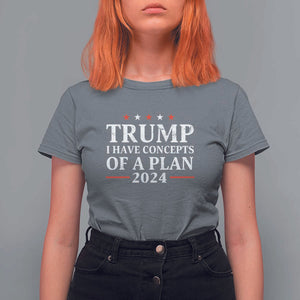 Trump Supporter T Shirt For Women I Have Concepts Of A Plan 2024 Vintage Star Political Election 2024 TS11 Charcoal Print Your Wear