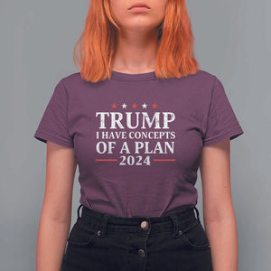 Trump Supporter T Shirt For Women I Have Concepts Of A Plan 2024 Vintage Star Political Election 2024 TS11 Maroon Print Your Wear