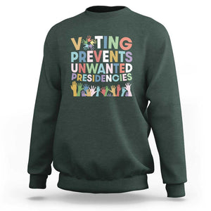 Voting Prevents Unwanted Presidencies Sweatshirt US Presidential Election Political 2024 Hand TS11 Dark Forest Green Print Your Wear