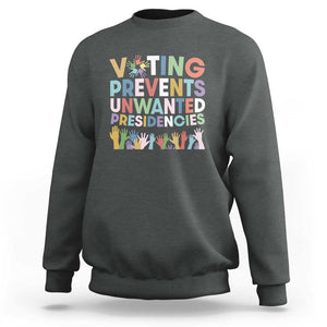 Voting Prevents Unwanted Presidencies Sweatshirt US Presidential Election Political 2024 Hand TS11 Dark Heather Print Your Wear