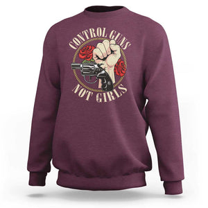 Harris Walz Feminist Sweatshirt Control Guns Not Girls Women's Rights Roses Hand Fist TS11 Maroon Print Your Wear