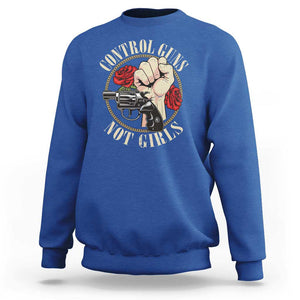 Harris Walz Feminist Sweatshirt Control Guns Not Girls Women's Rights Roses Hand Fist TS11 Royal Blue Print Your Wear