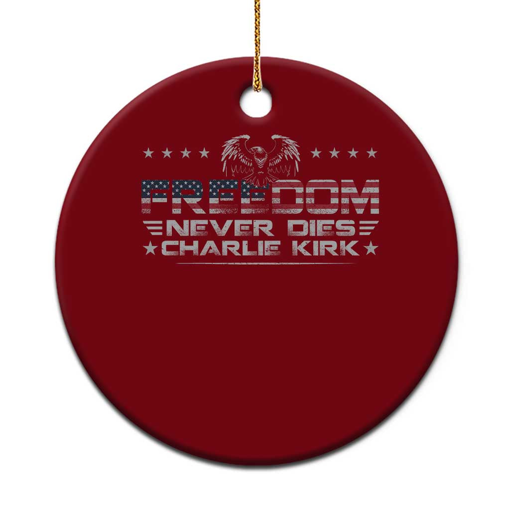 Freedom Never Dies Charlie Kirk Ceramic Ornament Vintage American Flag TS11 1pc Red Print Your Wear