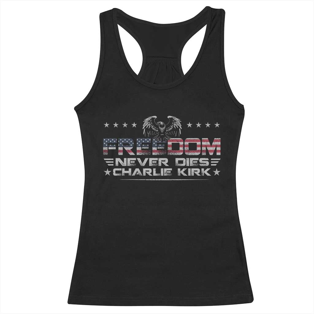 Freedom Never Dies Charlie Kirk Racerback Tank Top Vintage American Flag TS11 Black Print Your Wear