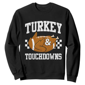 Funny Turkey And Touchdowns Sweatshirt Thanksgiving American Football TS11 Black Print Your Wear