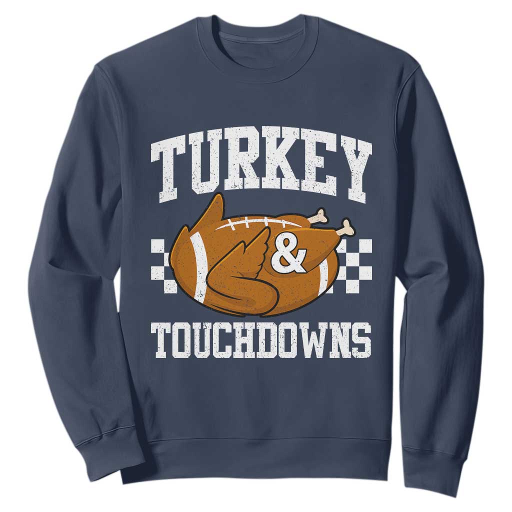 Funny Turkey And Touchdowns Sweatshirt Thanksgiving American Football TS11 Navy Print Your Wear
