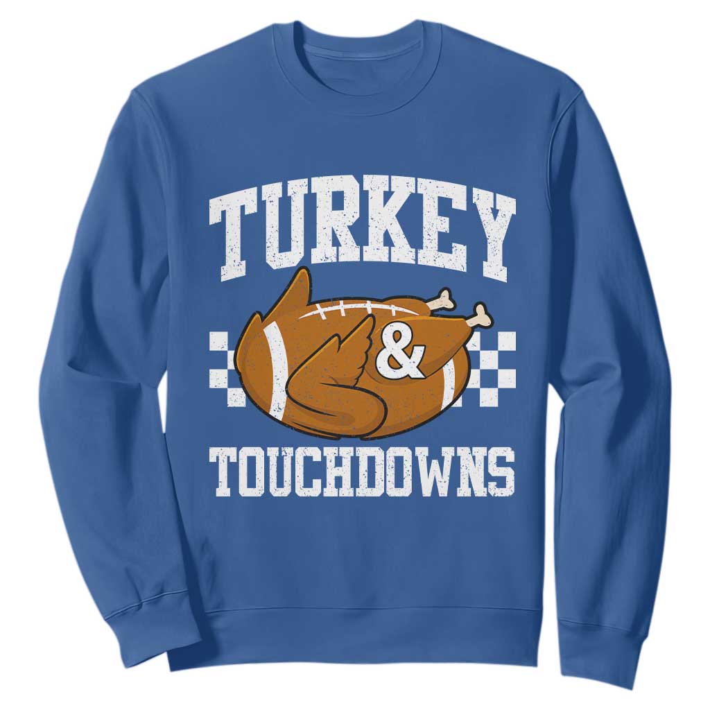 Funny Turkey And Touchdowns Sweatshirt Thanksgiving American Football TS11 Royal Blue Print Your Wear