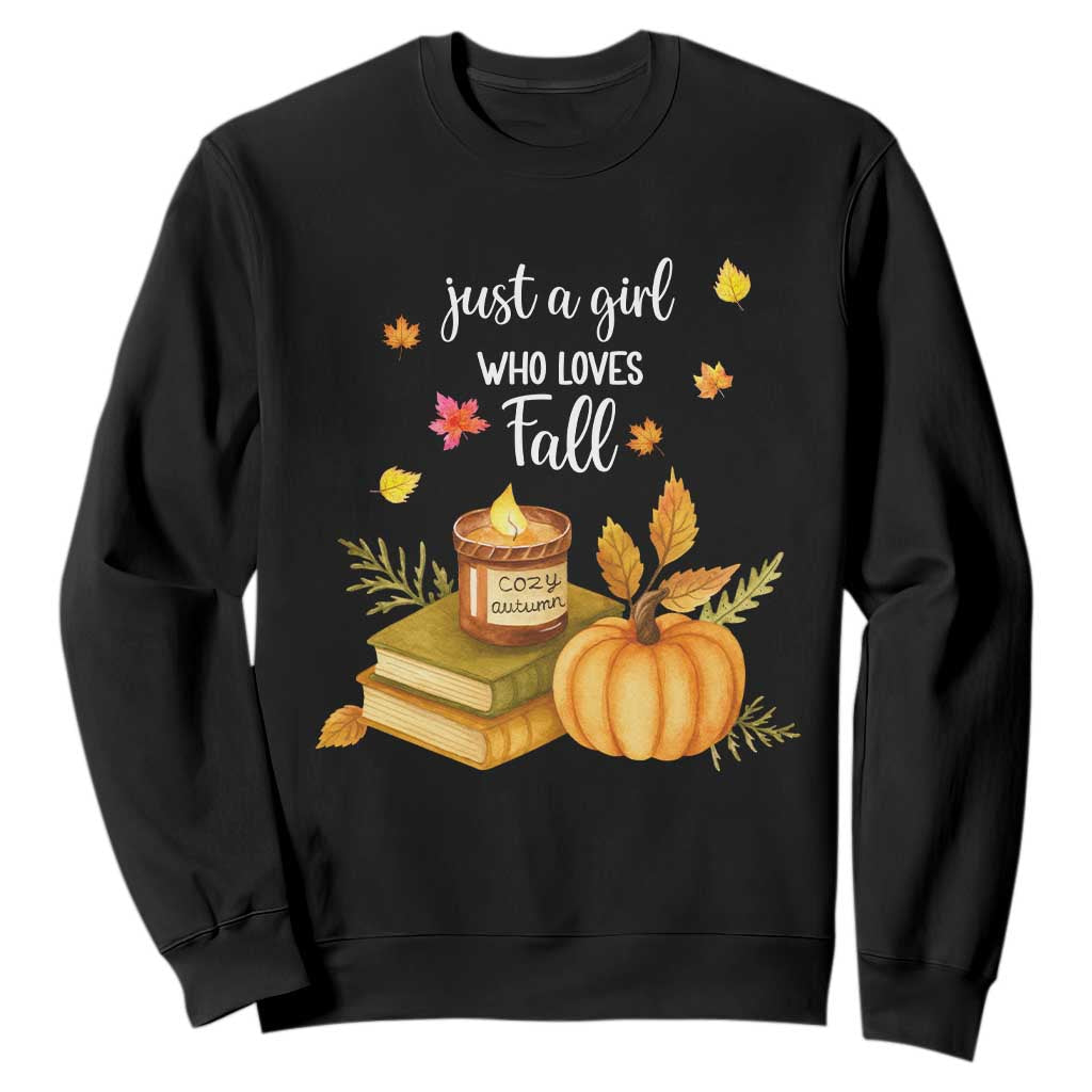 Just A Girl Who Loves Fall Sweatshirt Cozy Autumn Season TS11 Black Print Your Wear