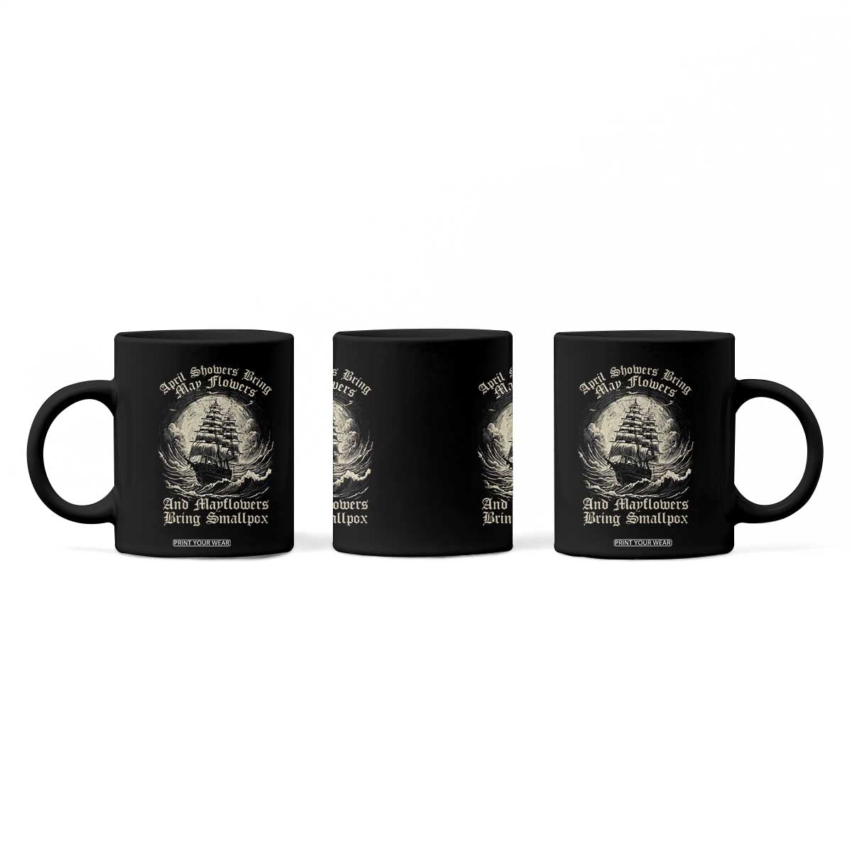 April Showers Bring May Flowers And Mayflowers Bring Smallpox Coffee Mug History Lover TS11 Print Your Wear