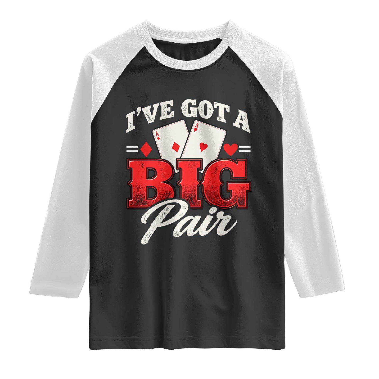 Funny Poker Card Player Raglan Shirt I Have Got A Big Pair Casino Lover Gambling Graphic