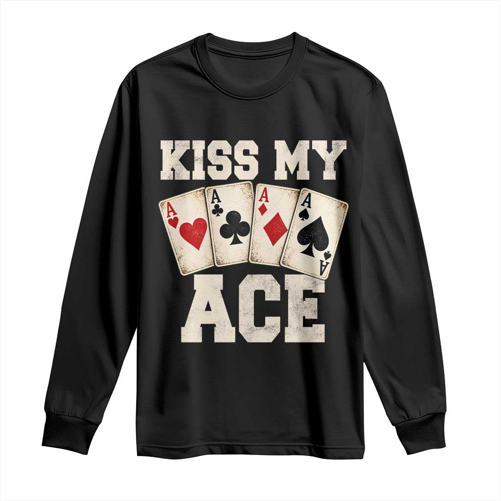 Kiss My Ace Poker Long Sleeve Shirt Funny Casino Gambling Playing Cards