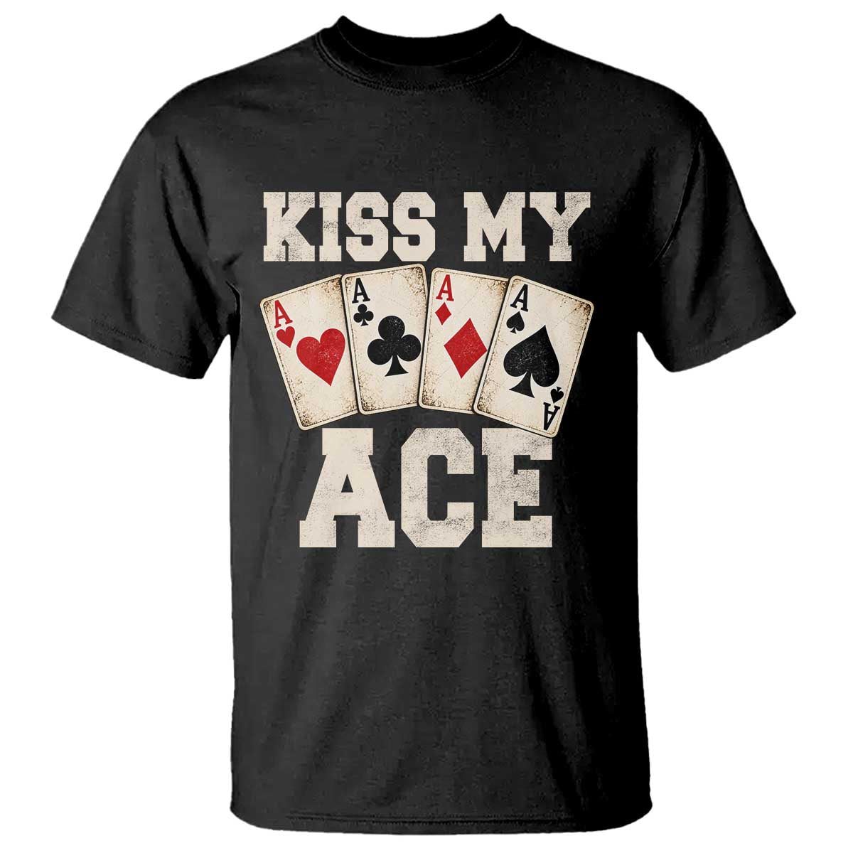 Kiss My Ace Poker T Shirt Funny Casino Gambling Playing Cards