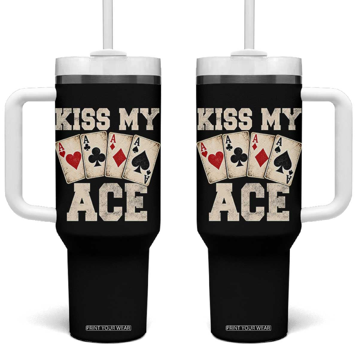 Kiss My Ace Poker Tumbler With Handle Funny Casino Gambling Playing Cards