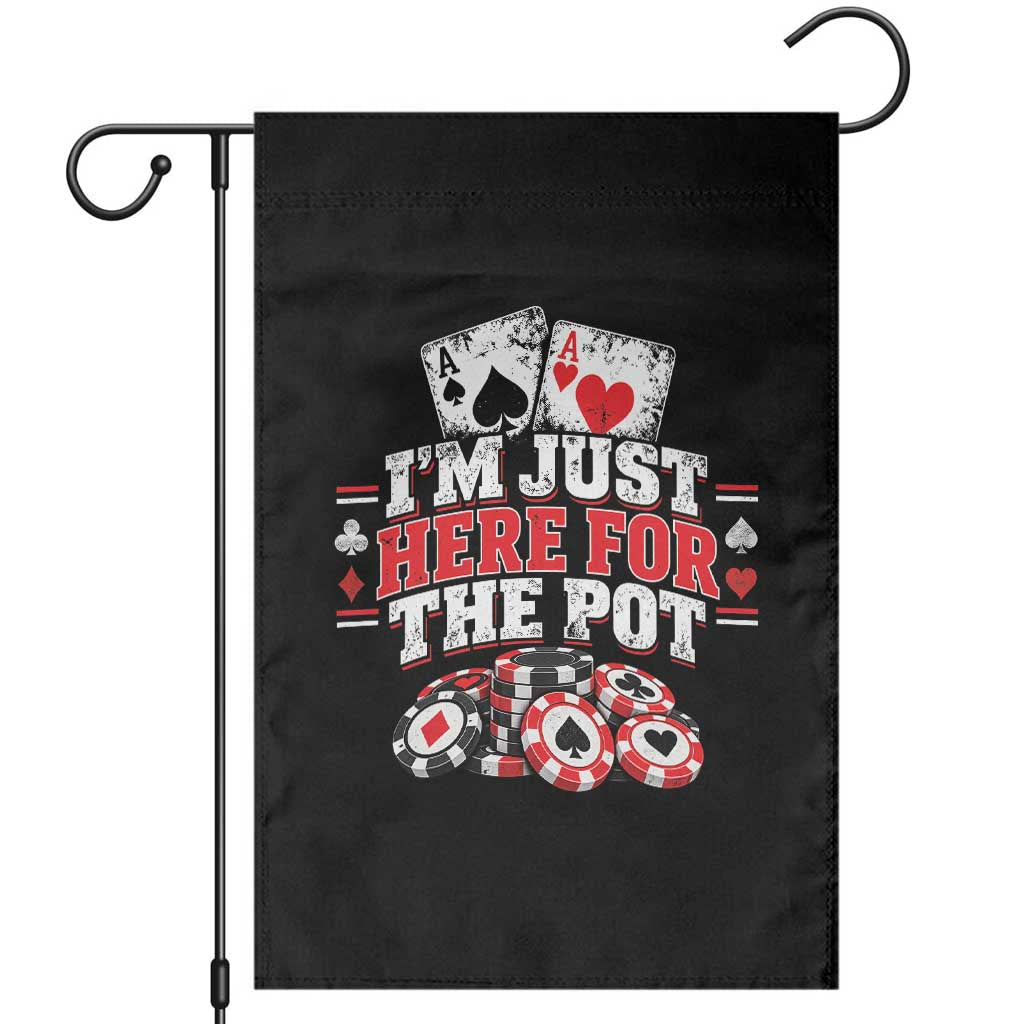 Funny Poker Card Player Garden Flag I'm Just Here For The Pot Gambler Humor