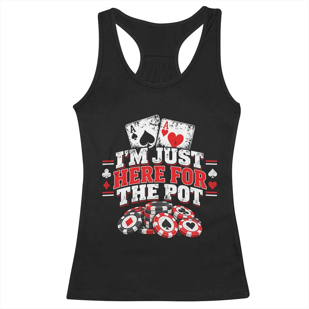 Funny Poker Card Player Racerback Tank Top I'm Just Here For The Pot Gambler Humor