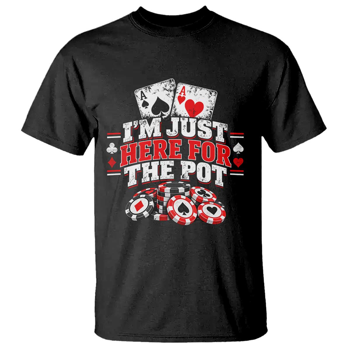 Funny Poker Card Player T Shirt I'm Just Here For The Pot Gambler Humor