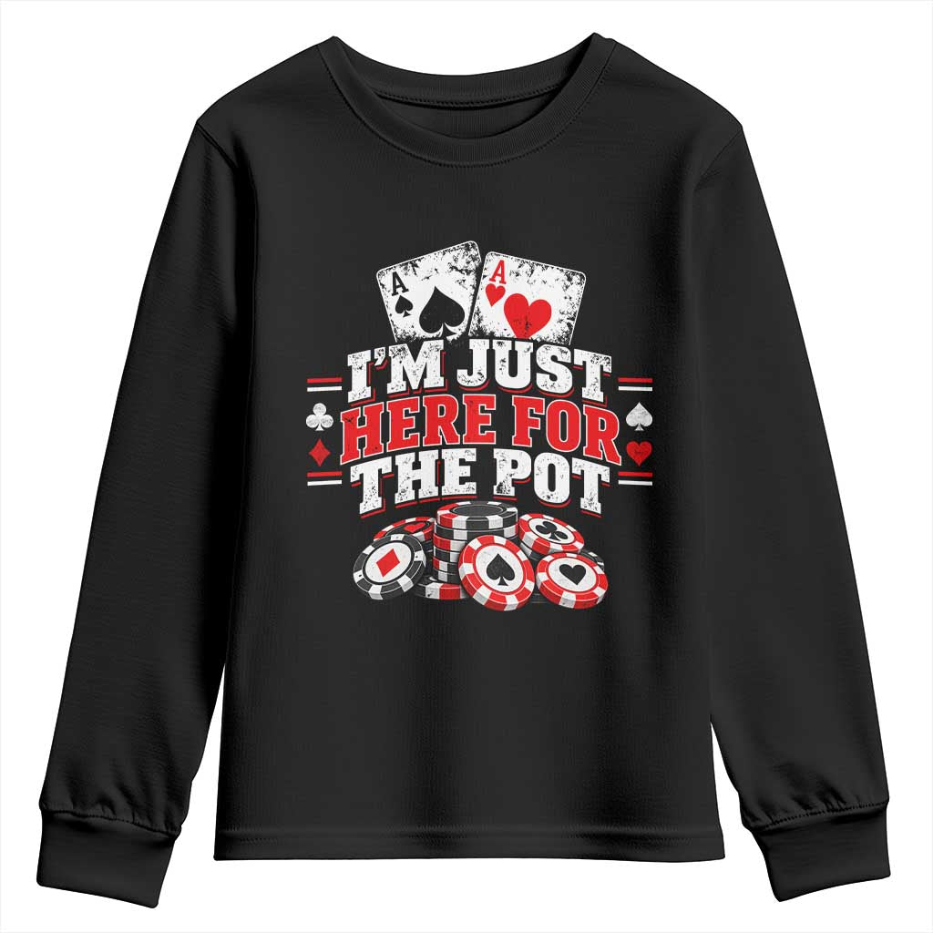 Funny Poker Card Player Youth Sweatshirt I'm Just Here For The Pot Gambler Humor