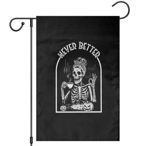 Funny Never Better Garden Flag Halloween Skeleton Drinking Coffee Messy Bun