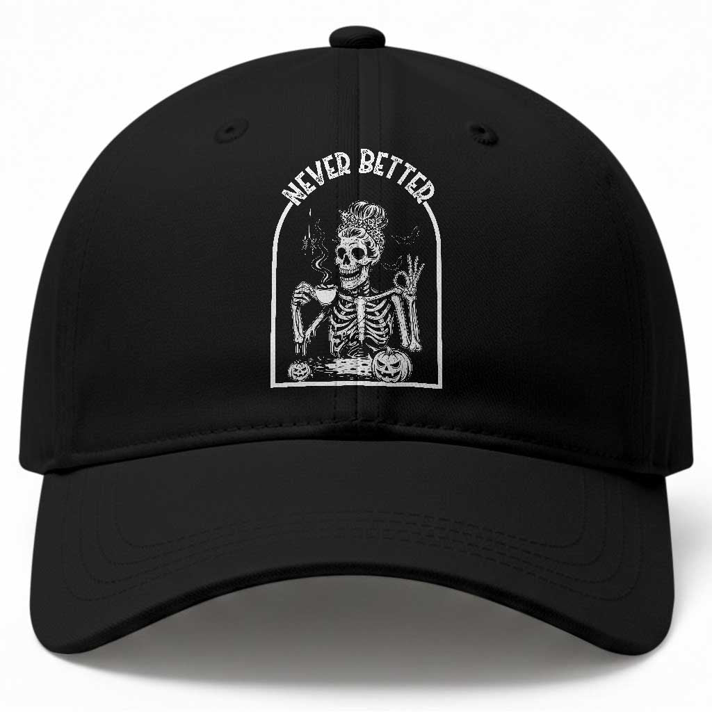 Funny Never Better Baseball Cap Halloween Skeleton Drinking Coffee Messy Bun