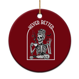 Funny Never Better Ceramic Ornament Halloween Skeleton Drinking Coffee Messy Bun