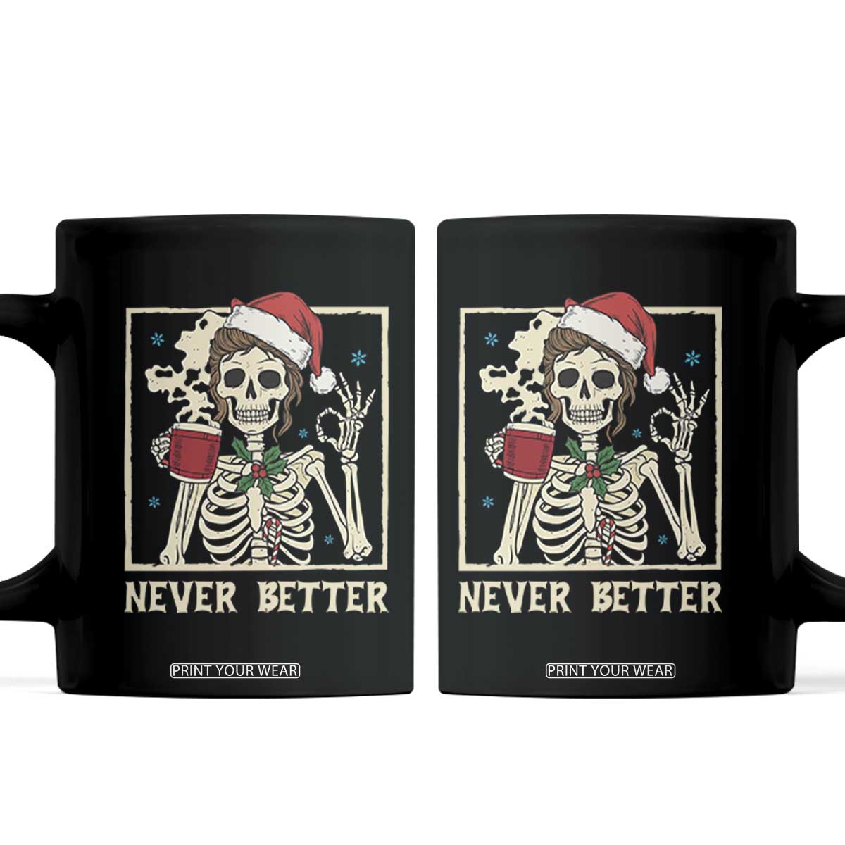 Funny Christmas Never Better Coffee Mug Messy Bun Skeleton Drinking Coffee TS11 Black Print Your Wear