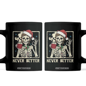 Funny Christmas Never Better Coffee Mug Messy Bun Skeleton Drinking Coffee TS11 Black Print Your Wear