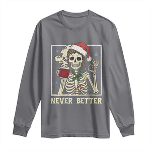 Funny Christmas Never Better Long Sleeve Shirt Messy Bun Skeleton Drinking Coffee TS11 Charcoal Print Your Wear