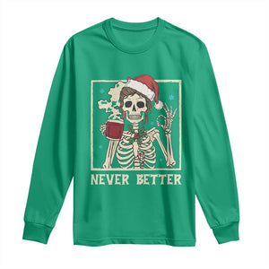 Funny Christmas Never Better Long Sleeve Shirt Messy Bun Skeleton Drinking Coffee TS11 Irish Green Print Your Wear