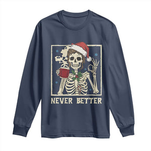 Funny Christmas Never Better Long Sleeve Shirt Messy Bun Skeleton Drinking Coffee TS11 Navy Print Your Wear