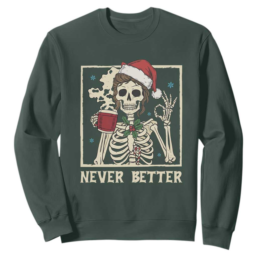 Funny Christmas Never Better Sweatshirt Messy Bun Skeleton Drinking Coffee TS11 Dark Forest Green Print Your Wear