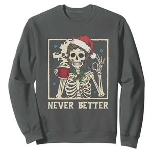 Funny Christmas Never Better Sweatshirt Messy Bun Skeleton Drinking Coffee TS11 Dark Heather Print Your Wear