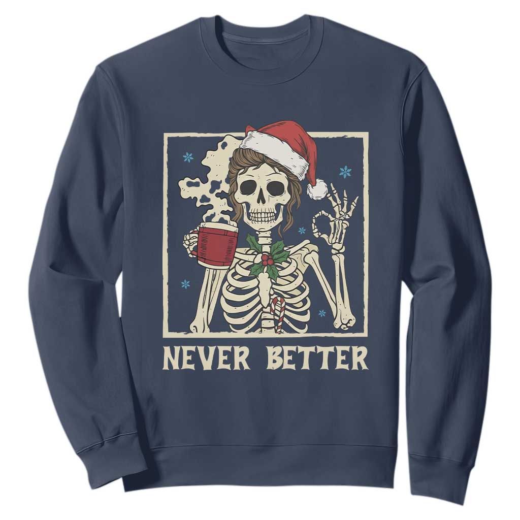 Funny Christmas Never Better Sweatshirt Messy Bun Skeleton Drinking Coffee TS11 Navy Print Your Wear