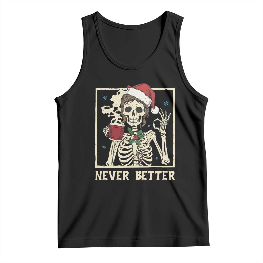 Funny Christmas Never Better Tank Top Messy Bun Skeleton Drinking Coffee TS11 Black Print Your Wear
