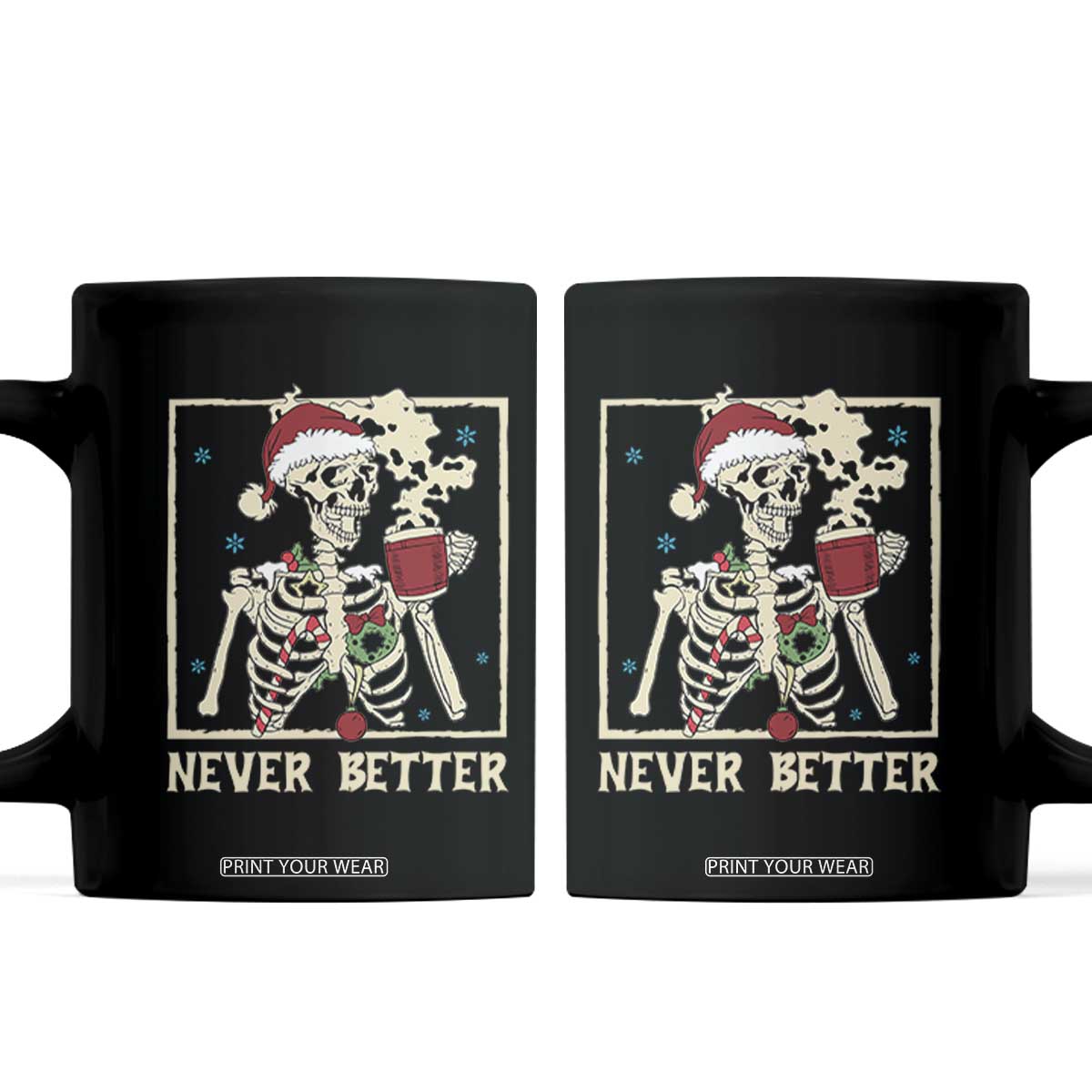 Funny Christmas Never Better Coffee Mug Skeleton Drinking Coffee TS11 Black Print Your Wear