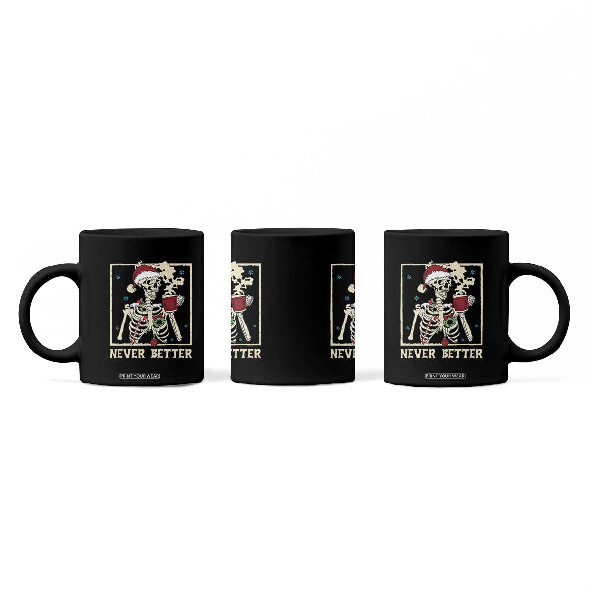 Funny Christmas Never Better Coffee Mug Skeleton Drinking Coffee TS11 Print Your Wear