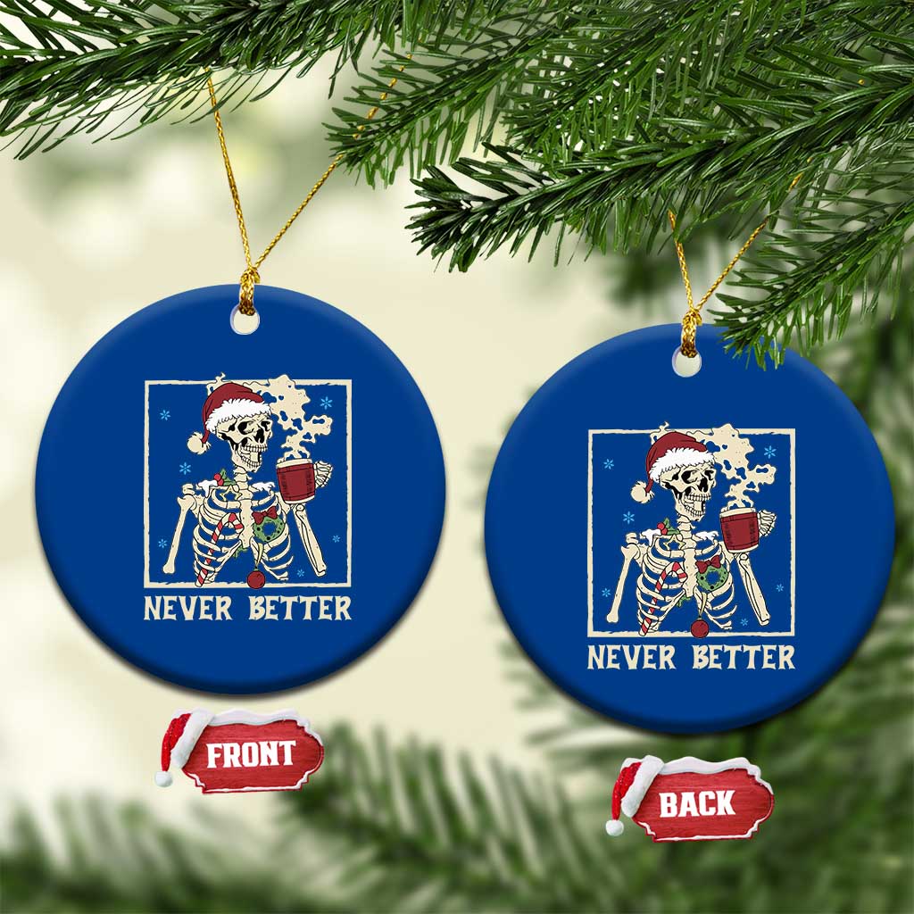 Funny Christmas Never Better Ceramic Ornament Skeleton Drinking Coffee TS11 1pc Blue Print Your Wear