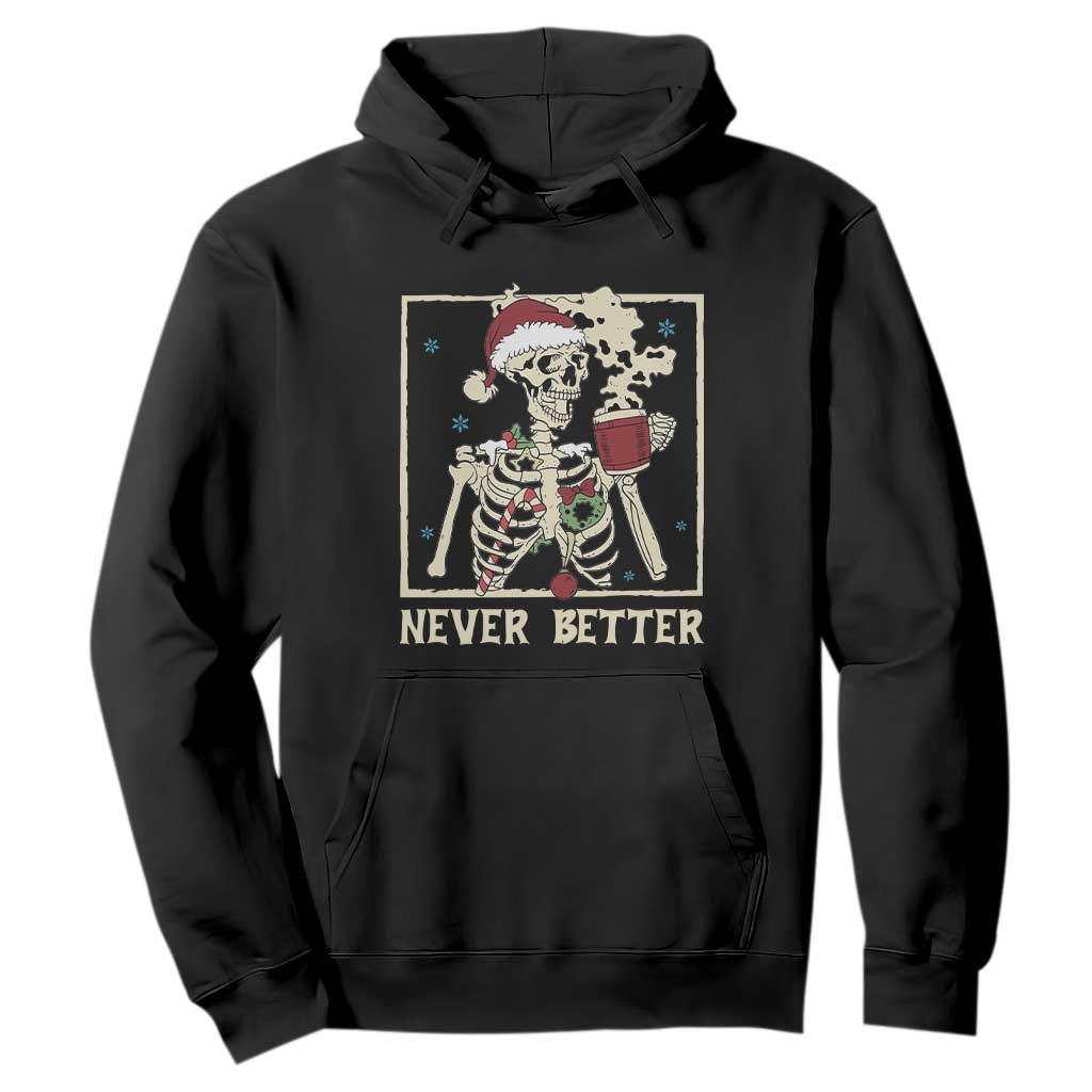 Funny Christmas Never Better Hoodie Skeleton Drinking Coffee TS11 Black Print Your Wear