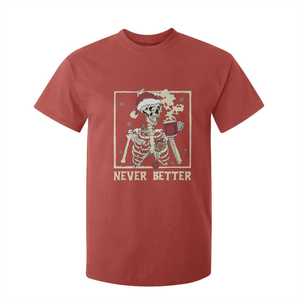 Funny Christmas Never Better T Shirt For Kid Skeleton Drinking Coffee TS11 Red Print Your Wear