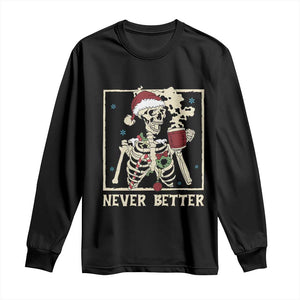 Funny Christmas Never Better Long Sleeve Shirt Skeleton Drinking Coffee TS11 Black Print Your Wear
