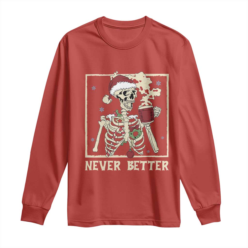 Funny Christmas Never Better Long Sleeve Shirt Skeleton Drinking Coffee TS11 Red Print Your Wear
