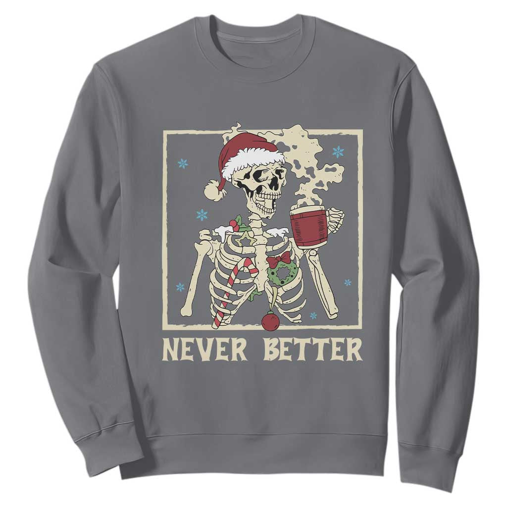 Funny Christmas Never Better Sweatshirt Skeleton Drinking Coffee TS11 Charcoal Print Your Wear