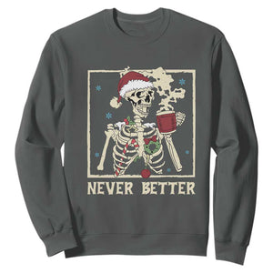 Funny Christmas Never Better Sweatshirt Skeleton Drinking Coffee TS11 Dark Heather Print Your Wear