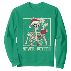 Funny Christmas Never Better Sweatshirt Skeleton Drinking Coffee TS11 Irish Green Print Your Wear