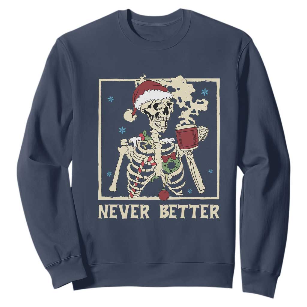 Funny Christmas Never Better Sweatshirt Skeleton Drinking Coffee TS11 Navy Print Your Wear
