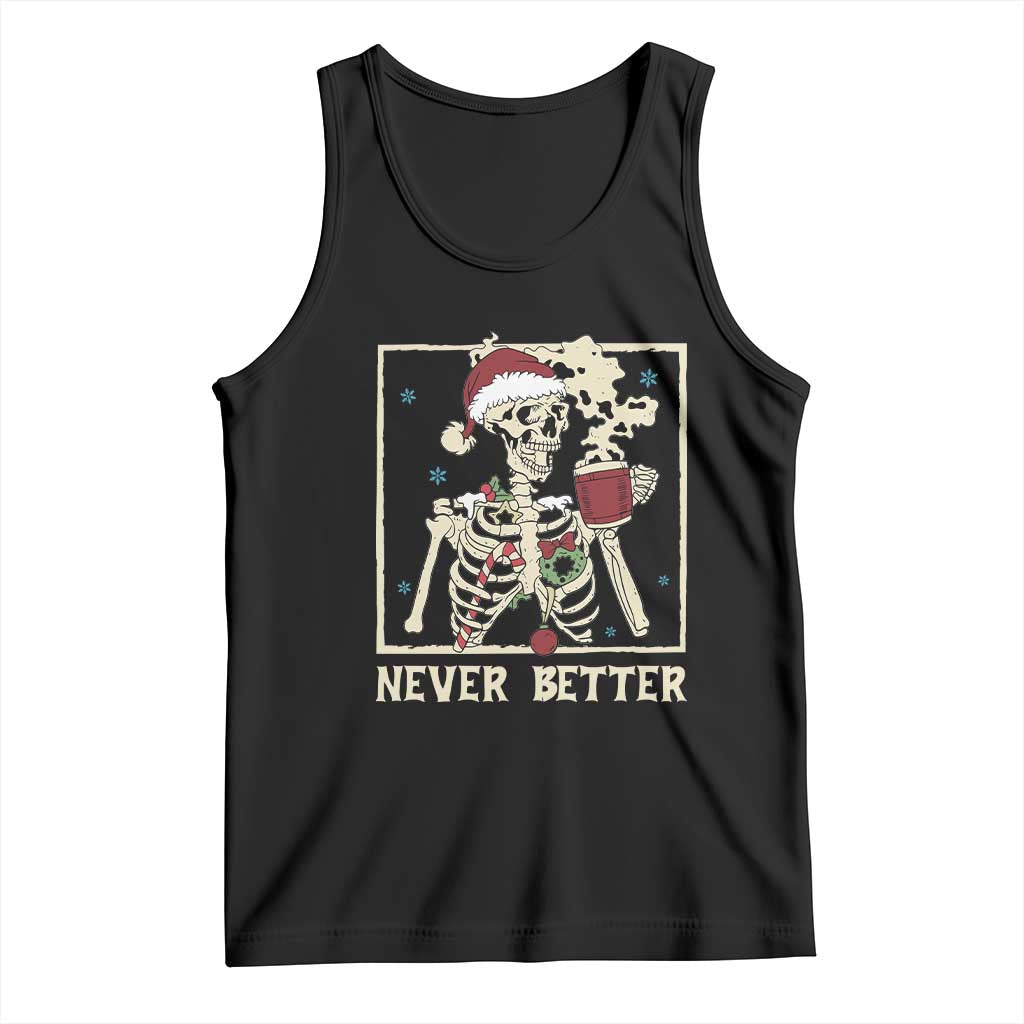 Funny Christmas Never Better Tank Top Skeleton Drinking Coffee TS11 Black Print Your Wear