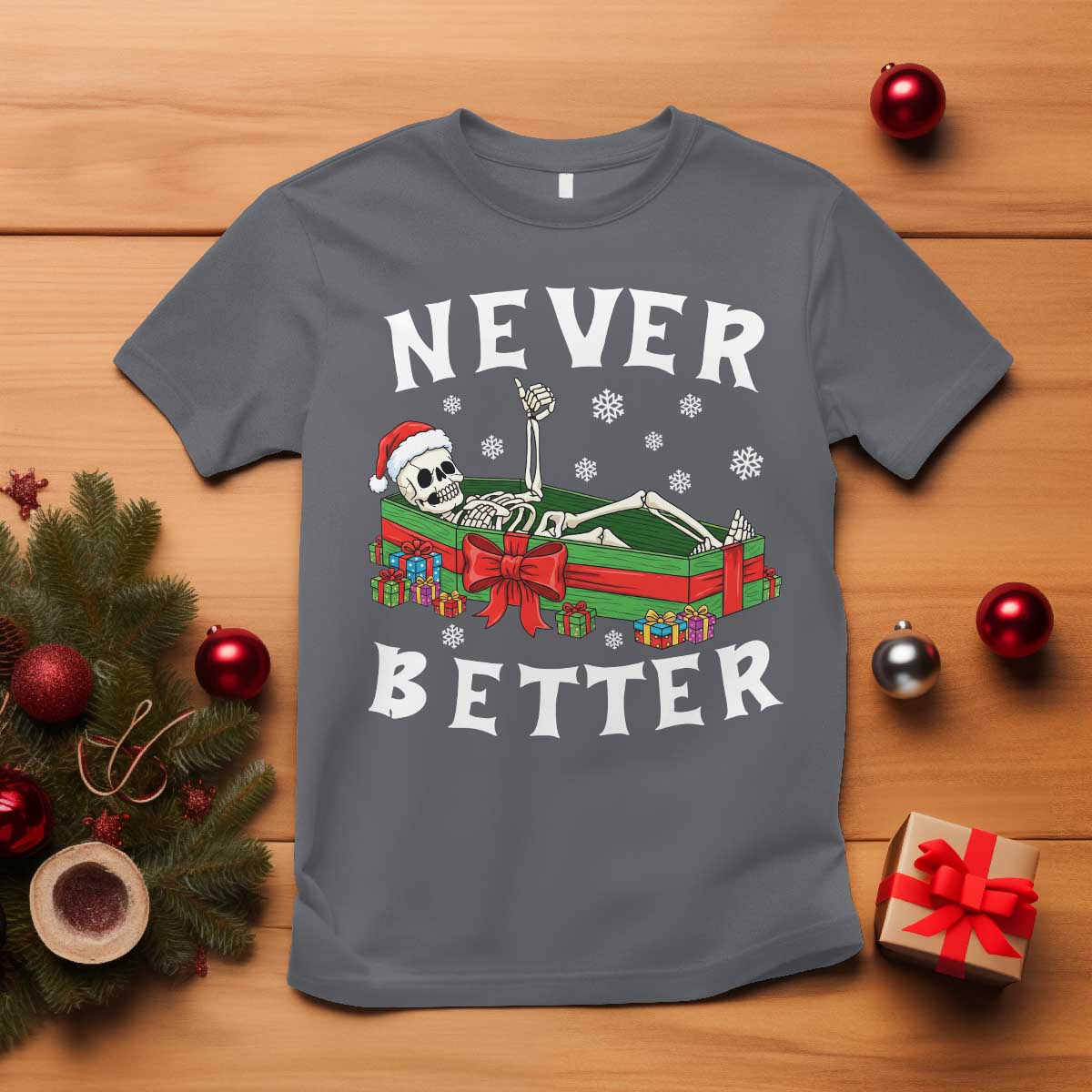 Funny Halloween Christmas Never Better T Shirt Xmas Skeleton Coffin TS11 Charcoal Print Your Wear