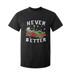 Funny Halloween Christmas Never Better T Shirt For Kid Xmas Skeleton Coffin TS11 Black Print Your Wear